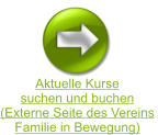 Aktuelle Kurse  suchen und buchen (Externe Seite des Vereins  Familie in Bewegung)